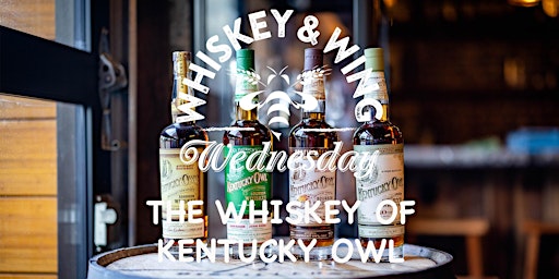 Imagen principal de WHISKEY & WING WEDNESDAY - The Whiskey of Kentucky Owl Tasting
