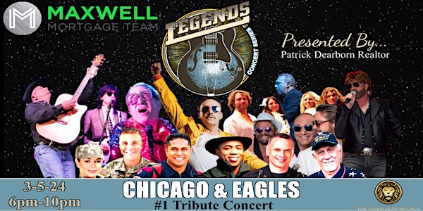 Chicago & Eagles -Maxwell Mortgage Legends Concerts March 1,2024