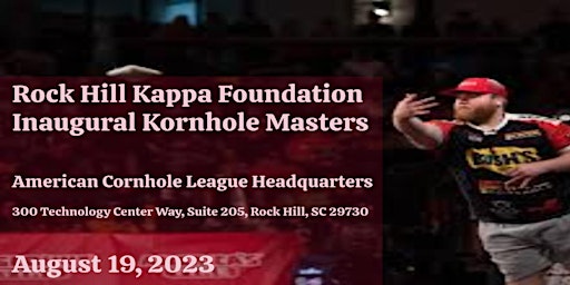ROCK HILL KAPPA FOUNDATION PRESENTS: THE INAUGURAL KORNHOLE MASTERS primary image