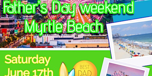 Father's Day Weekend at Myrtle Beach /Bus Trip primary image