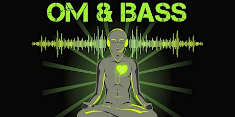 Om & Bass - Chakra Shakedown Yoga Rave (All ages and levels welcome) primary image