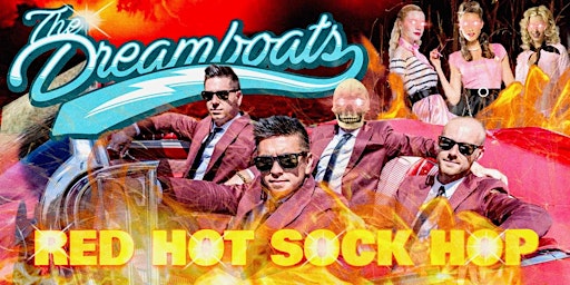 The Dreamboats: Red Hot Sock Hop primary image