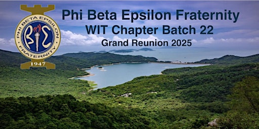 Primaire afbeelding van Phi Beta Epsilon Fraternity - WIT Chapter Batch 22 Grand Reunion 2025