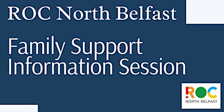 ROC North Belfast Family Support Information Session primary image