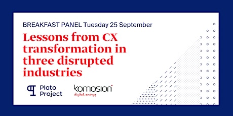 Plato Project X Komosion present: Lessons from CX transformation primary image