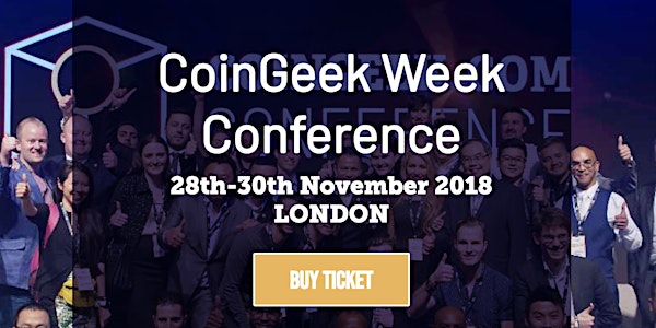 COINGEEK WEEK - Blockchain & Cryptocurrency Conference London