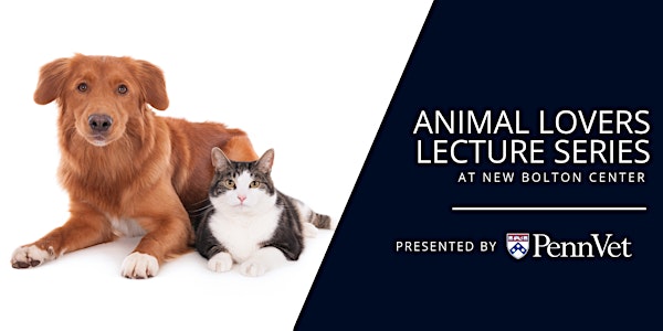 Penn Vet's Animal Lovers Lecture Series at New Bolton Center