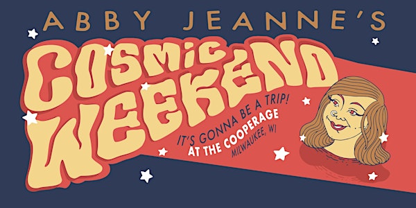 Abby Jeanne's Cosmic Weekend 