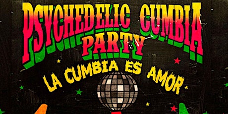 Primaire afbeelding van PSYCHEDELIC CUMBIA PARTY: die originale lateinamerikanische Cumbia-Party
