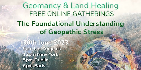 FREE ONLINE Gathering on The Foundational Understanding of Geopathic Stress