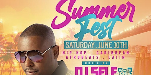 Power 105 Summer Fest with DJ Self : Free entry with rsvp primary image