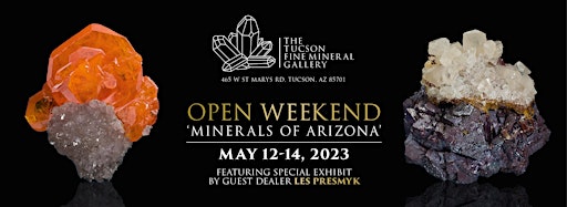 Collection image for MAY OPEN WEEKEND @ THE TUCSON FINE MINERAL GALLERY