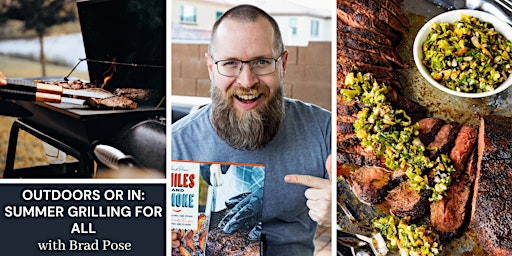 Outdoors or In: Summer Grilling for All with Brad Prose
