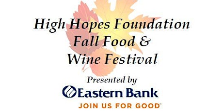 High Hopes Foundation Fall Food & Wine Festival primary image