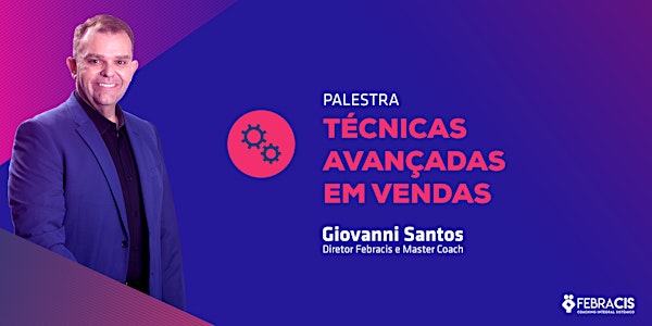 [GOIÂNIA/GO - Palestra Gratuita] Técnicas Avançadas em vendas 25/09/2018