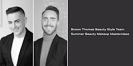 Brown Thomas Beauty Style Team Summer Beauty Makeup Masterclass