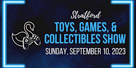 Stratford Toys, Games, and Collectibles Show September 10, 2023 primary image