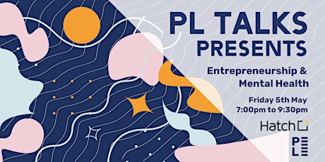 PL Talks presents:  Entrepreneurship and Mental Health primary image