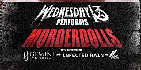 Wednesday13 performing Murderdolls,GeminiSyndrome,InfectedRain