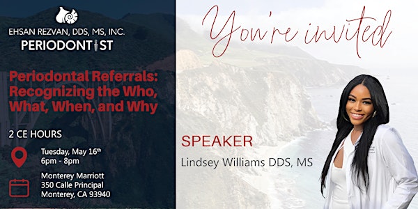 Periodontal Referrals: Recognizing the Who, What, When, and Why (Monterey)