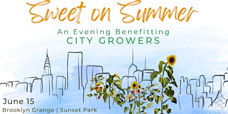 Sweet on Summer - A Benefit for City Growers