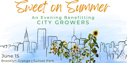 Immagine principale di Sweet on Summer - A Benefit for City Growers 