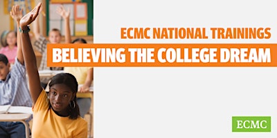 ECMC's  "Believing the College Dream" Workshop primary image