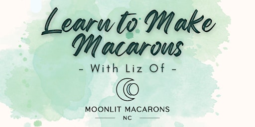 Imagen principal de April 13th Macaron Class - in Mebane NC