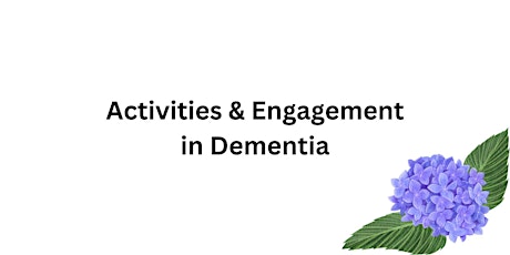 Activities and Engagement in Dementia