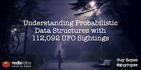 Imagem principal do evento Understanding Probabilistic Data Structures with 112,092 UFO Sightings