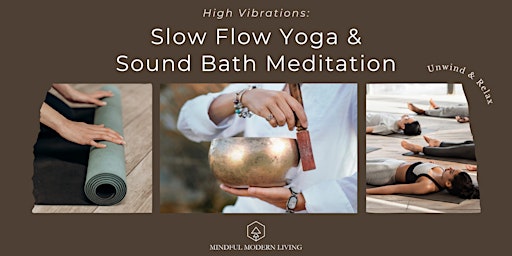 High Vibrations: Slow Flow Yoga & Sound Bath Meditation primary image