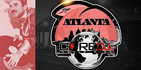 Image principale de The Core DJ's Retreat @Core29ATL (Atlanta, GA) #Core29ATL