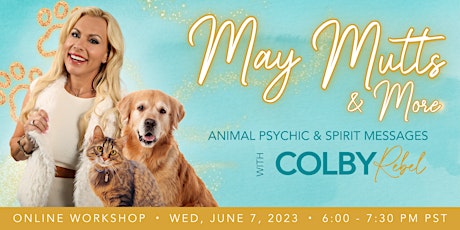 May Mutts & More-Evening of Pet Psychic & Animal Messages-ONLINE