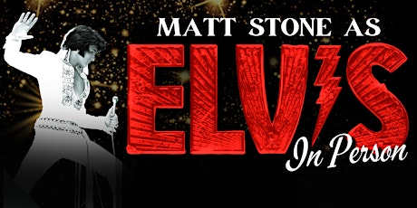 ELVIS: In Person - Live In Kirkland, WA - Starring Matt Stone