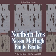 NORTHERN IVES / NESSA MCHUGH / EMILY BEATTIE