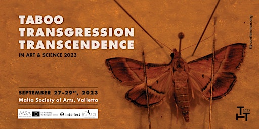 Immagine principale di 5th Taboo-Transgression-Transcendence in Art & Science: TTT2023 Malta 