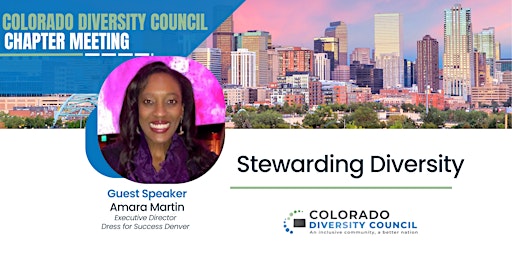 Q2 Colorado Diversity Council Chapter Meeting - Stewarding Diversity primary image