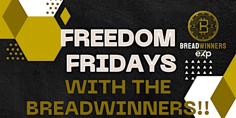 Imagen principal de Freedom Fridays w/ The Breadwinners!!- eXp Explained
