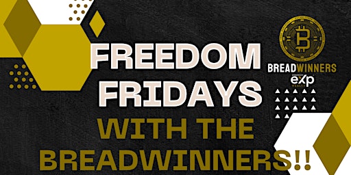 Imagem principal de Freedom Fridays w/ The Breadwinners!!- eXp Explained