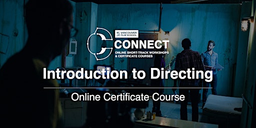 VFS Introduction to Directing (Online) May 9 - June 20, 2024 primary image