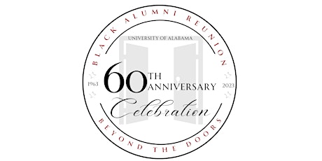 UA Black Alumni Reunion: Celebrating 60 Years BEYOND the Schoolhouse Door