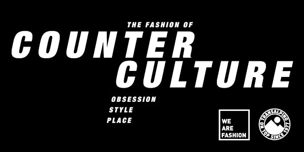 The Fashion of Counter Culture - GENERAL TICKET