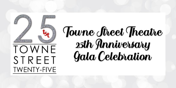TST's 25th Anniversary Gala Celebration!
