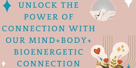 Mind + Body + Energetic Connection | Educational Workshop