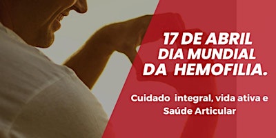 Hauptbild für DIA MUNDIAL DA HEMOFILIA - II ENCONTRO DE FAMILIAS ASPAHC
