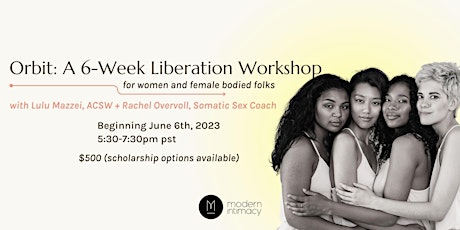 Orbit: A workshop of liberation for women and female bodied folks