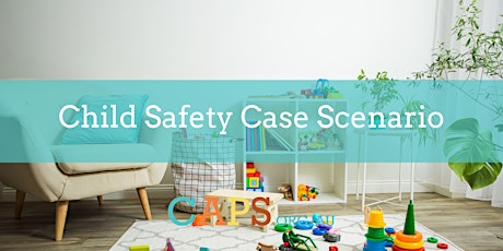 Child Safety Case Scenario