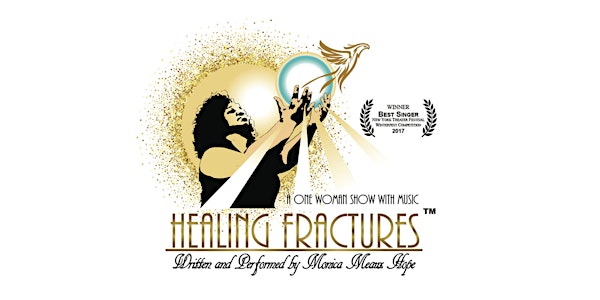 Healing Fractures - A One Woman Show With Music - One Night Only!