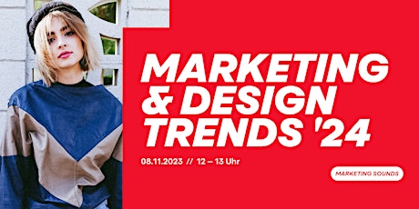 Hauptbild für Marketing & Design Trends '24 | Marketing Sounds