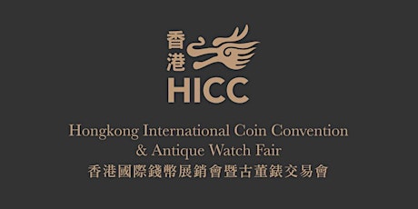 29-31 AUG HICC Hong Kong International Coin Convention & Antique Watch Fair